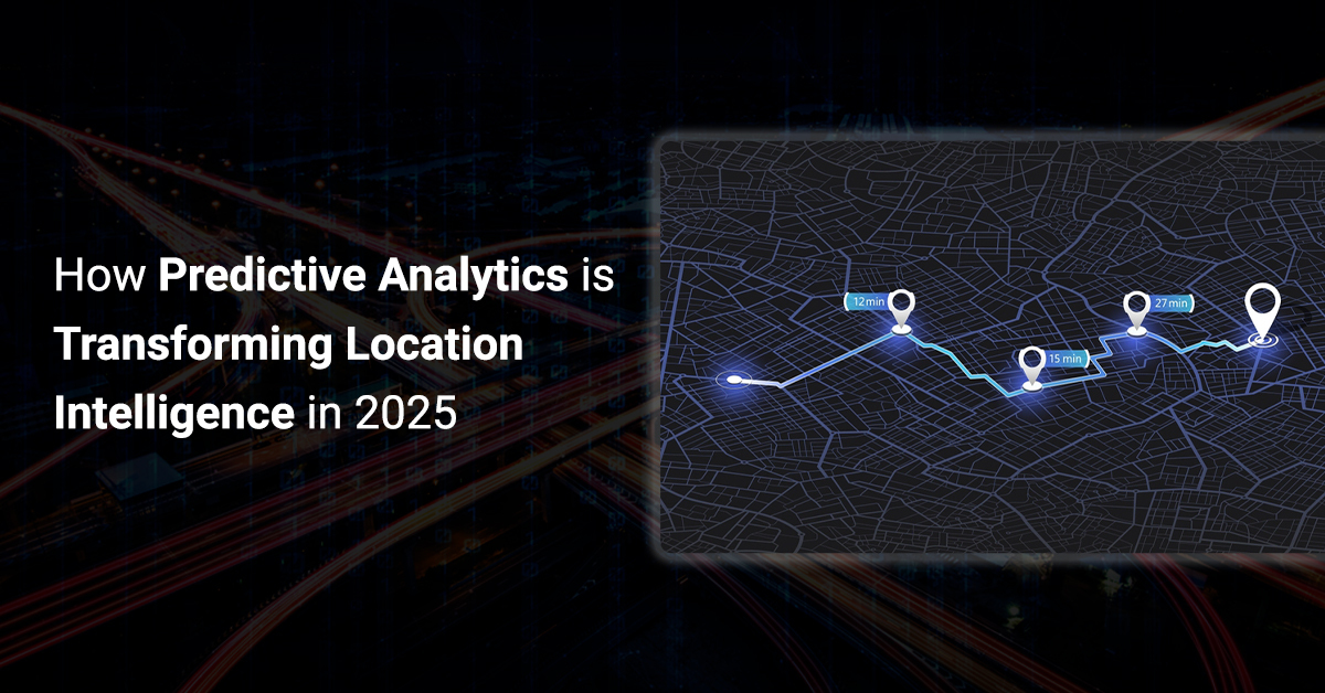 How Predictive Analytics is Transforming Location Intelligence in 2024?