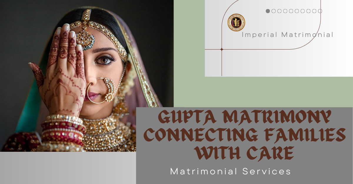 Best Gupta Matrimony: Connecting Families with Care