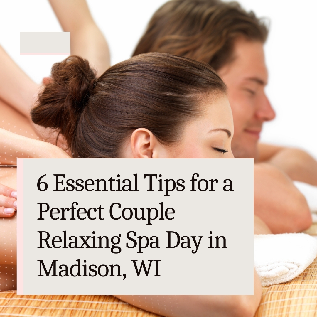 6 Essential Tips for a Perfect Couple Relaxing Spa