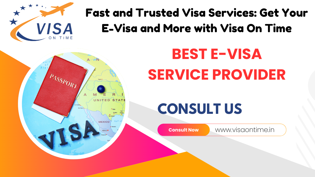 Fast and Trusted Visa Services: Get Your E-Visa and More with Visa On Time