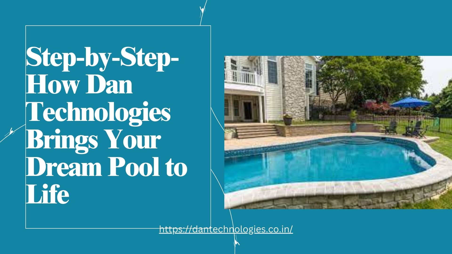 Step-by-Step-How Dan Technologies Brings Your Dream Pool to Life