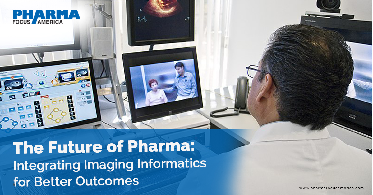 The Future of Pharma: Integrating Imaging Informatics for Better Outcomes