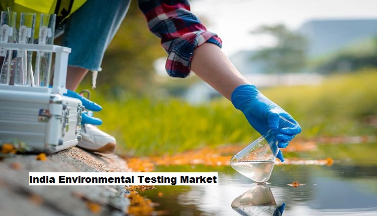 India Environmental Testing Market: Agriculture Sector Spurs Soil Testing Demand