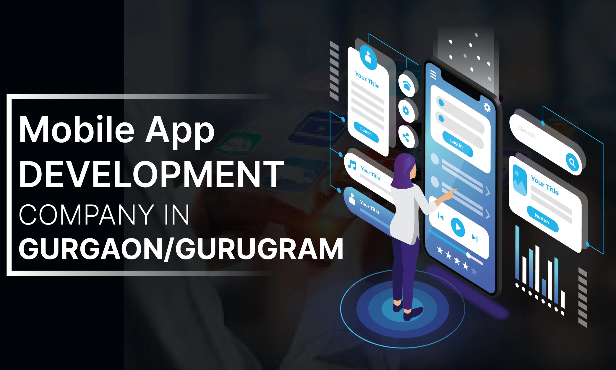 How to Hire the Best Mobile App Development Company in Gurgaon