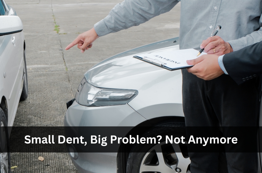 Small Dent, Big Problem? Not Anymore