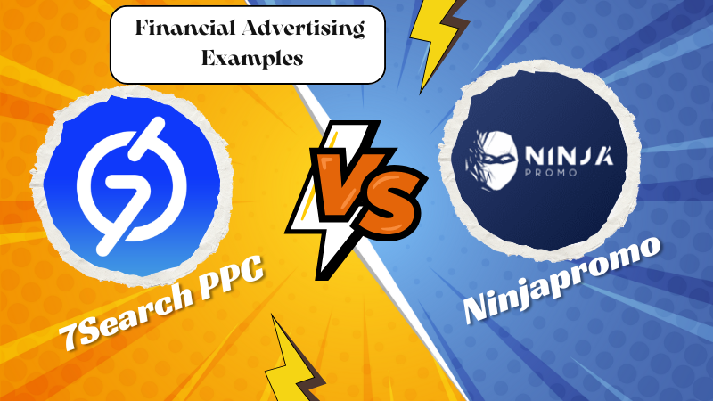 Comparing 7Search PPC and Ninjapromo: Which Platform Offers Superior Financial Advertising?