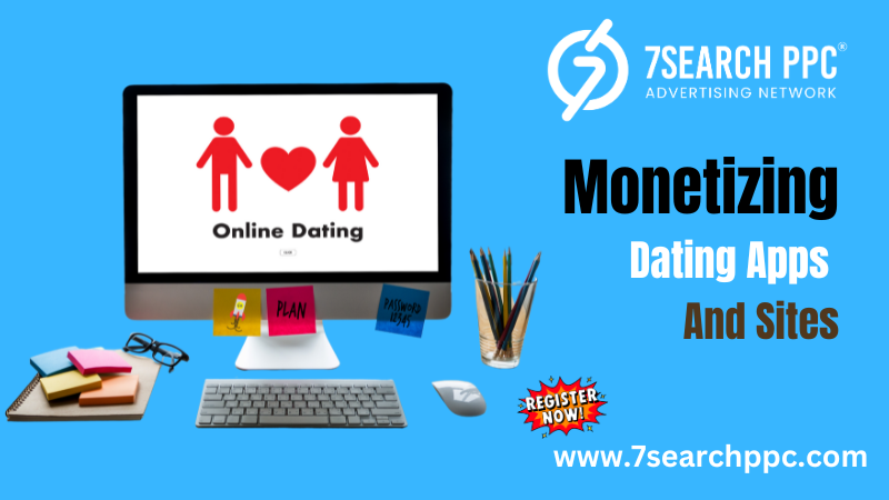 How to Monetize Dating Apps and Sites: Best Practices for Success