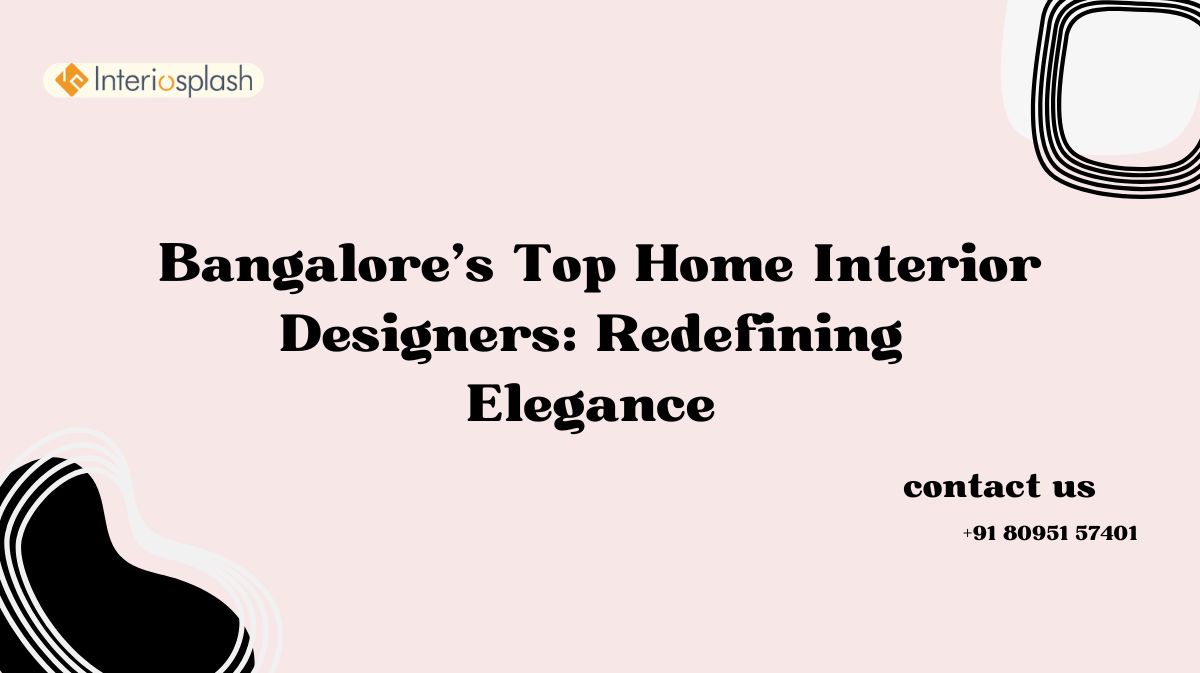Stylish Living: Best Home Interior Designers in Bangalore to Know