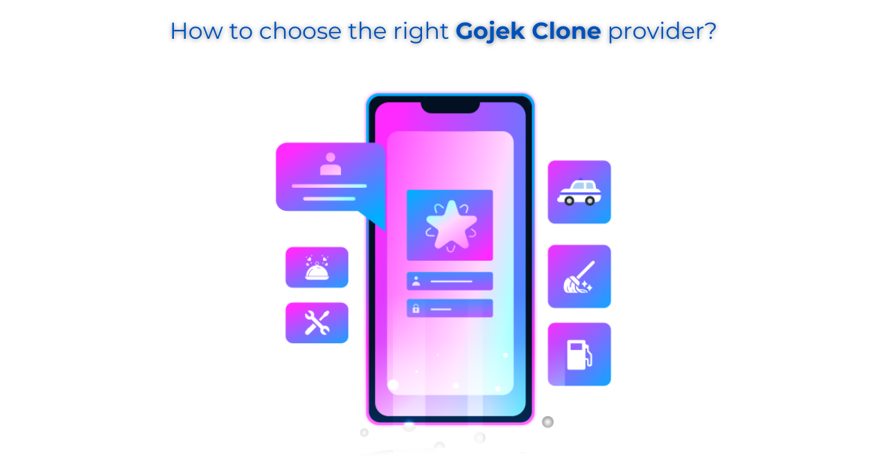 How to choose the right Gojek Clone provider?