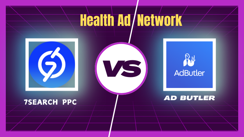 7Search PPC vs Ad Butler: Key Insights for Health Ads 2025