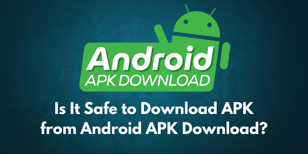 Is Android APK Download (a-apkdownload.com) Safe? A Complete Review