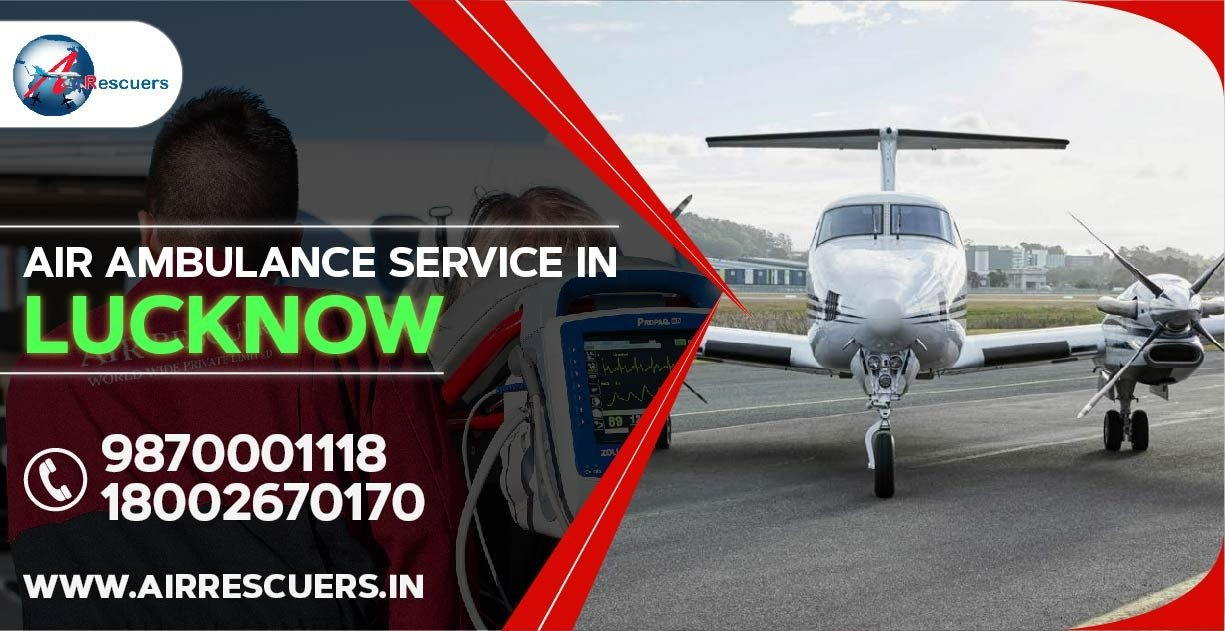 Reliable Air Ambulance Services in Lucknow: Fast and Efficient Medical Transport