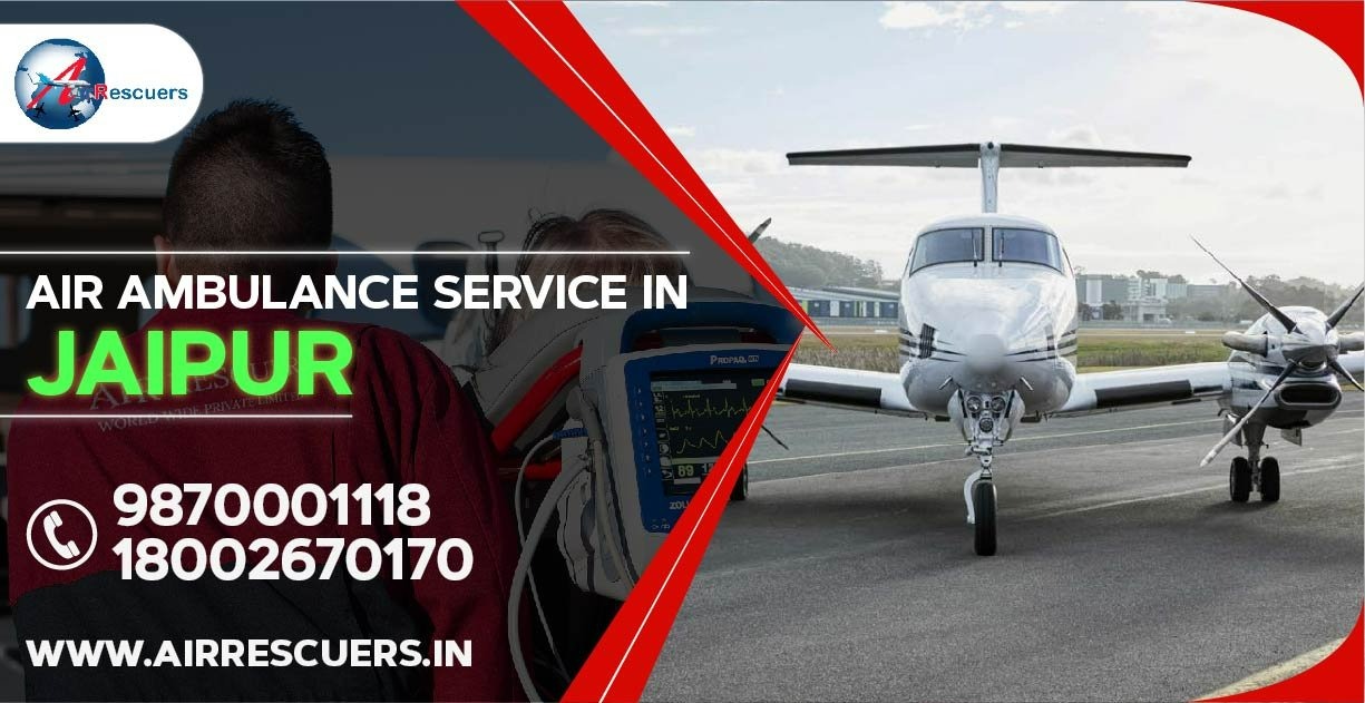 Air Ambulance Services in Jaipur: Swift and Trusted Medical Transportation Solutions