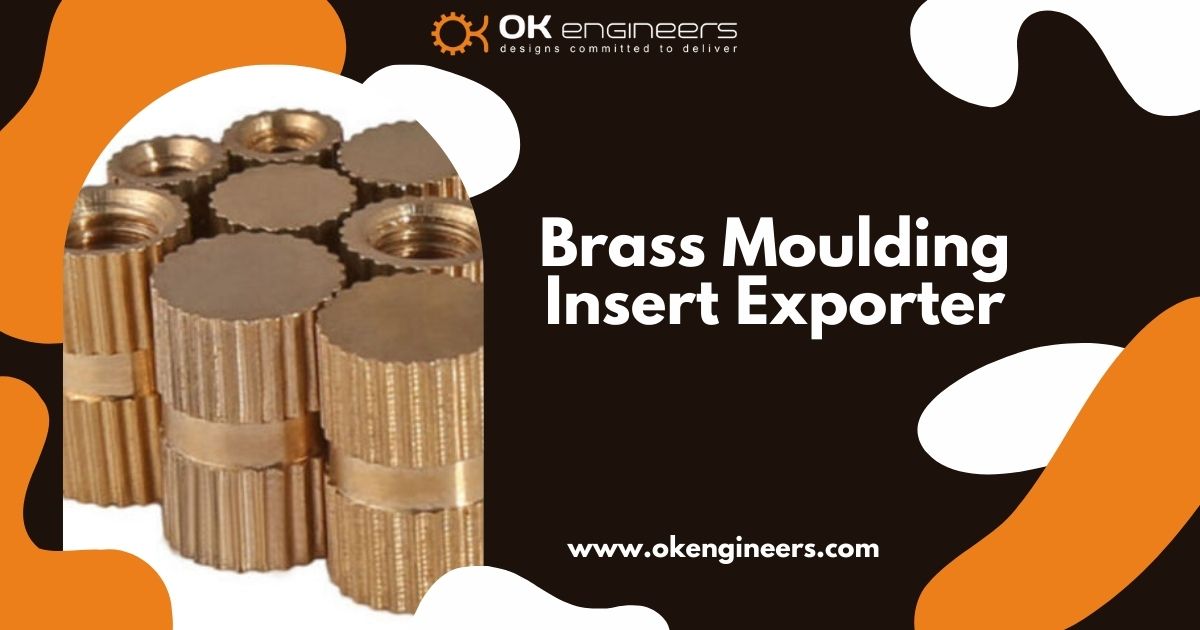 Brass Moulding Insert Exporter: A Complete Guide to Quality and Reliability