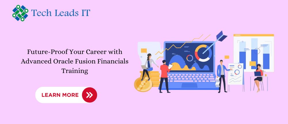 Future-Proof Your Career with Advanced Oracle Fusion Financials Training