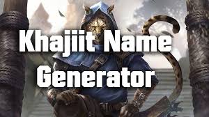 Khajiit Name Generator: Create Unique and Authentic Khajiit-Inspired Names Effortlessly
