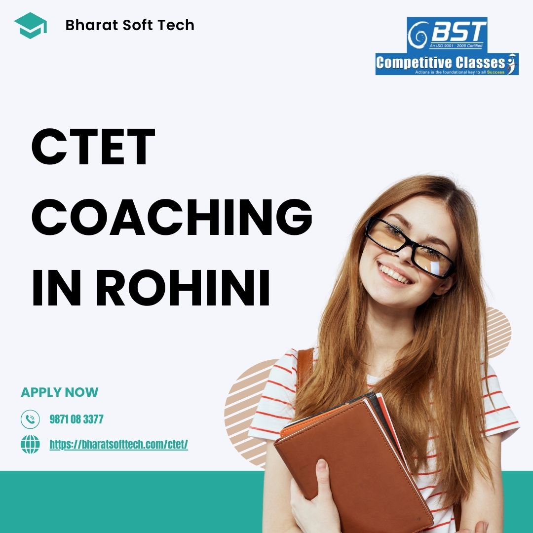 How CTET Coaching in Rohini, Delhi Can Help You Ace the Exam