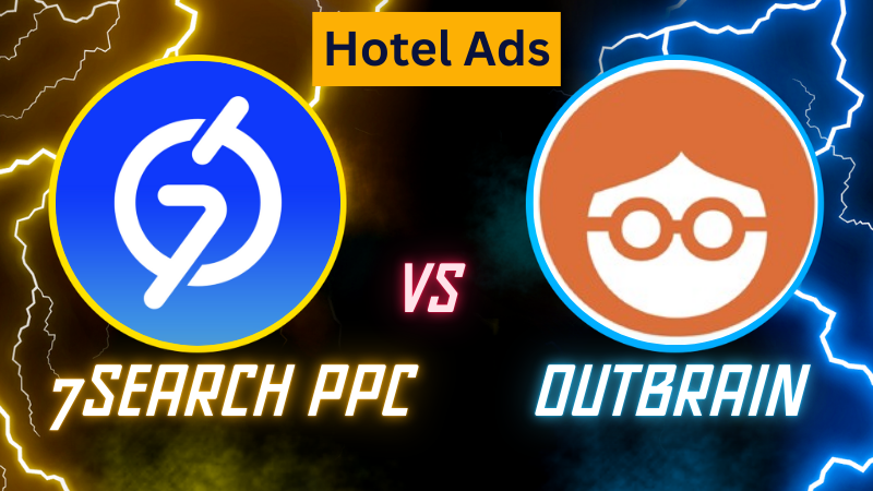 Which Is Better for Hotel Ads: Outbrain vs 7Search PPC?