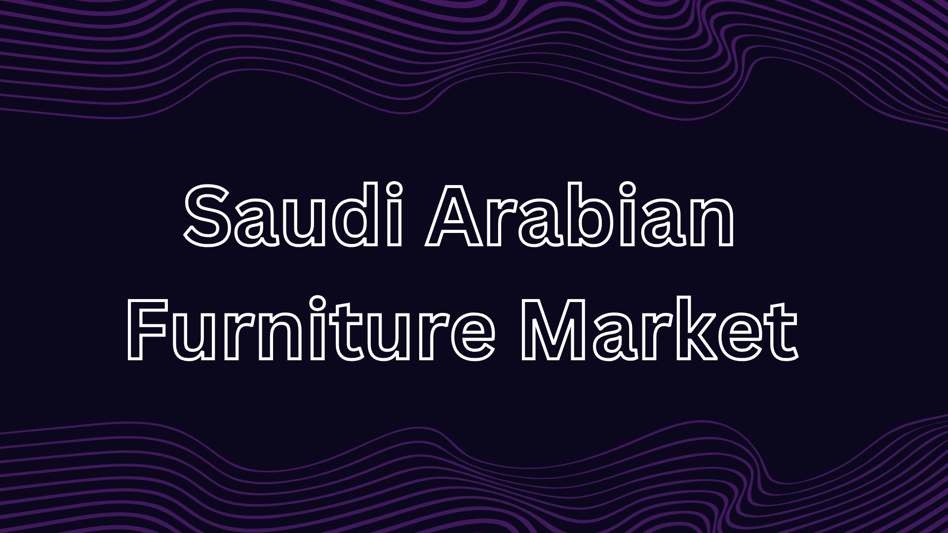 Understanding the Saudi Arabian Furniture Market Growth Factors in 2025