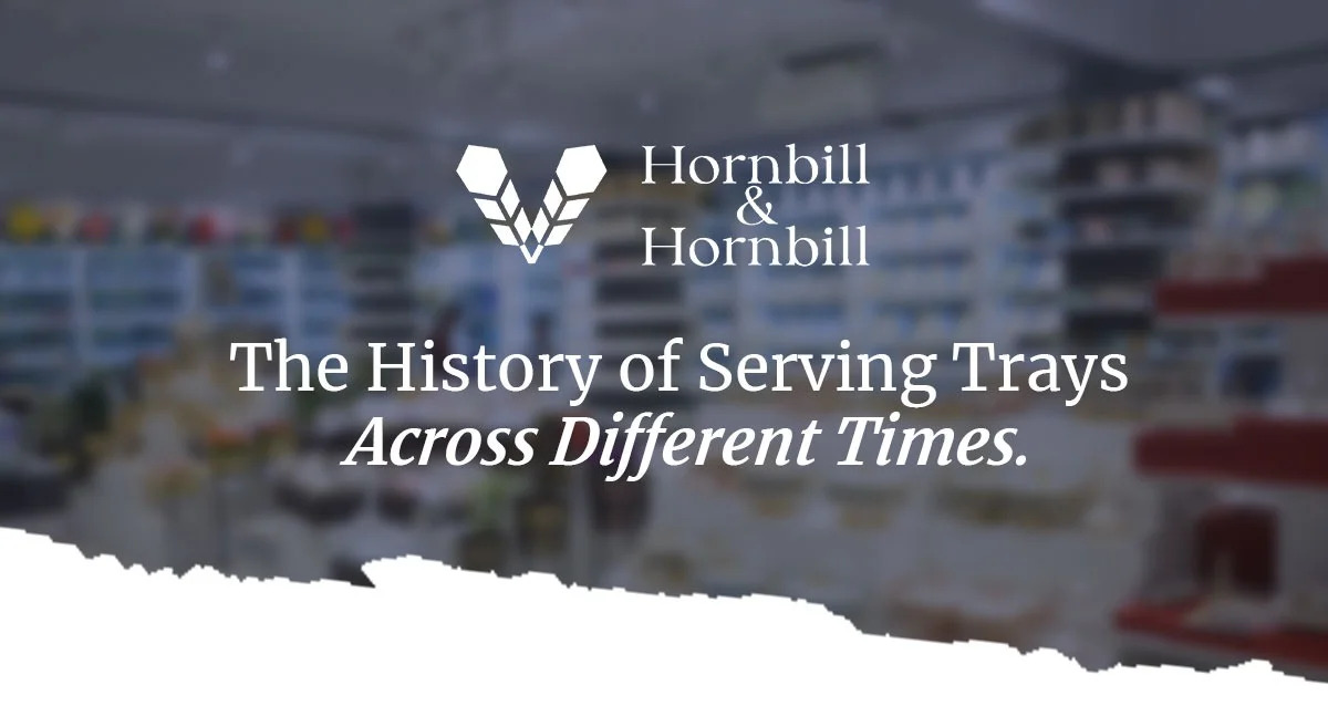 The History of Serving Trays Across Different Time