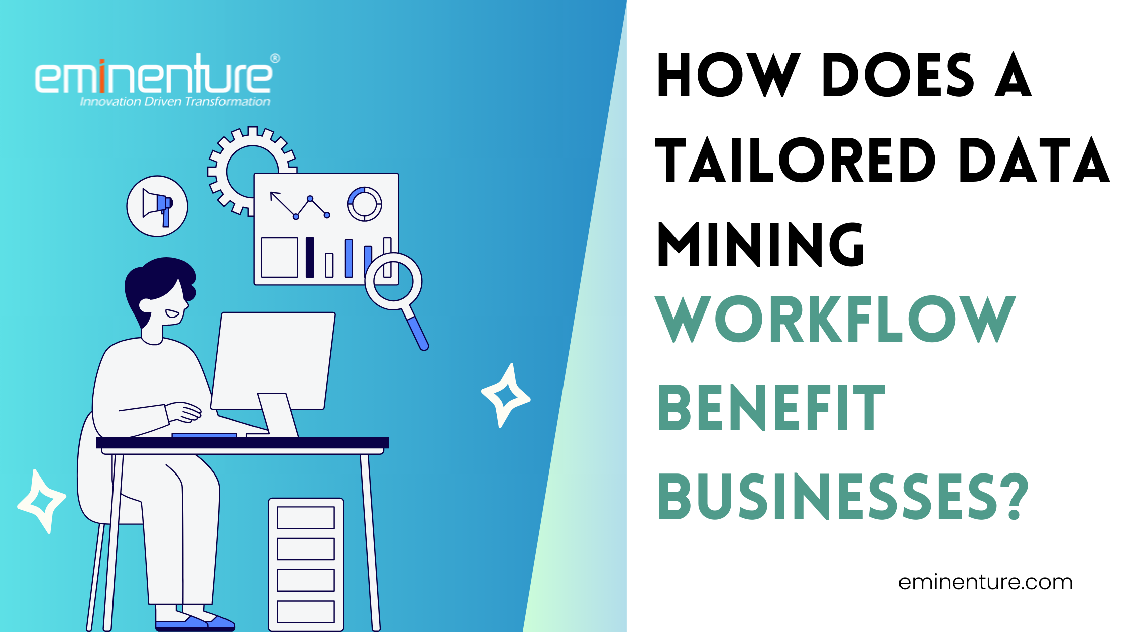 How Does A Tailored Data Mining Workflow Benefit Businesses?