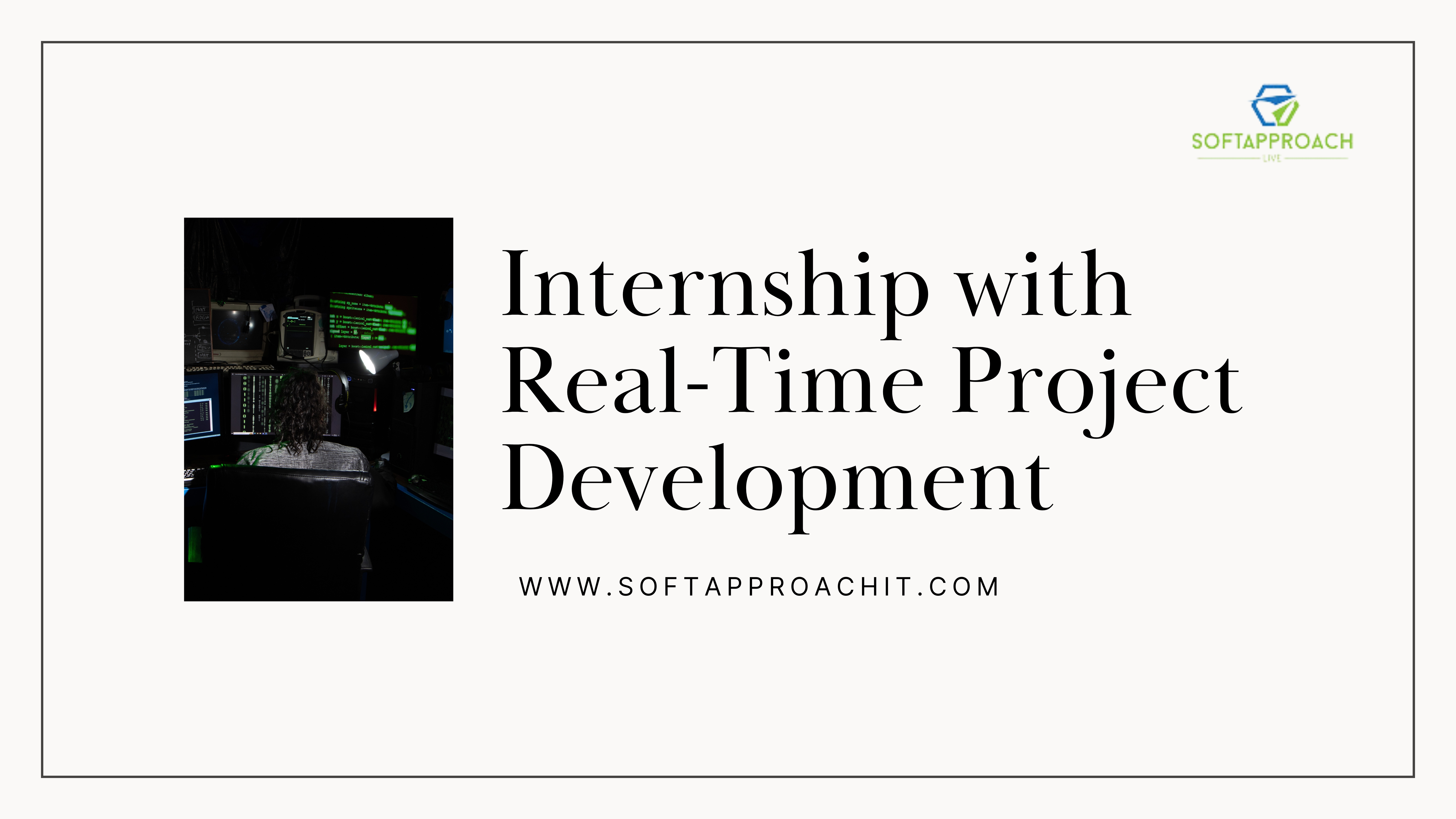 Think You’re Ready? Try Soft Approach IT’s Internship with Real-Time Project Development and Find Out!