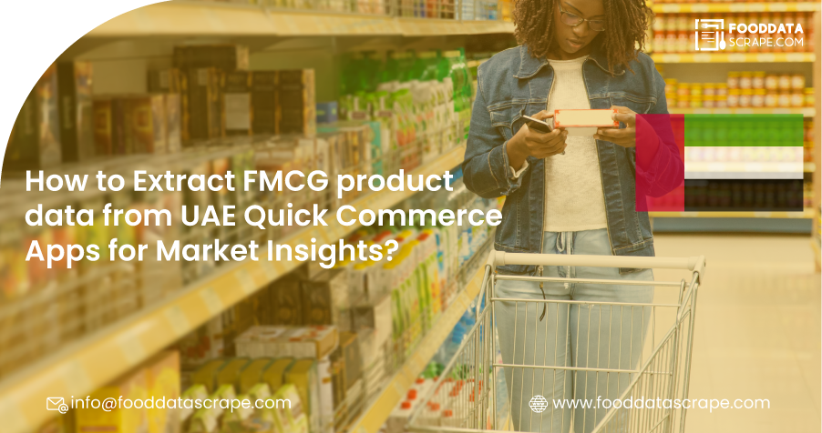 Extract FMCG Product Data from UAE Quick Commerce Apps