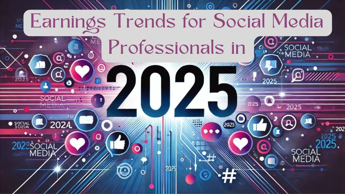 Earnings Trends for Social Media Professionals in 2025