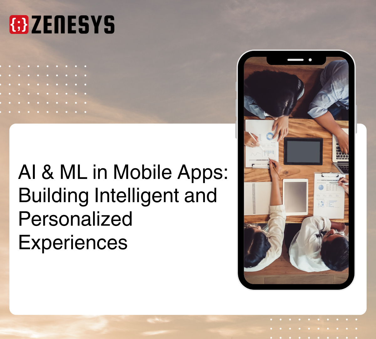 AI & ML in Mobile Apps: Building Intelligent and Personalized Experiences