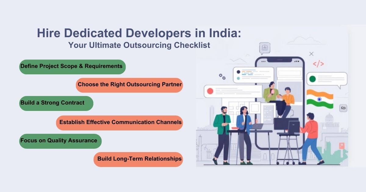Hire Dedicated Developers in India: Your Ultimate Outsourcing Checklist