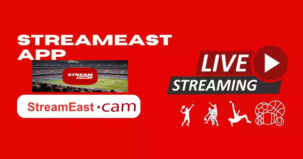 A Complete Guide to StreamEast: Your Source for Live Streaming