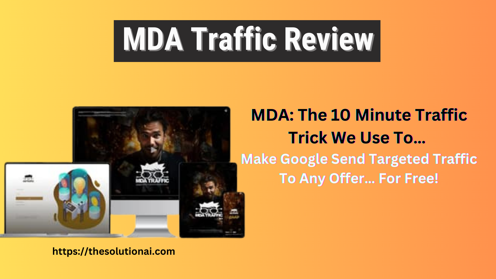 MDA Traffic Reviews 2025: The 10 Minute Traffic Trick For Free Targeted Google Traffic