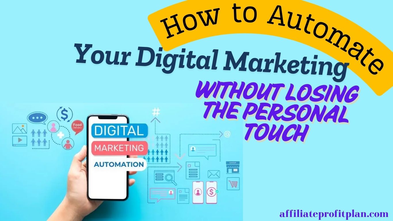 How to Automate Your Digital Marketing Without Losing the Personal Touch