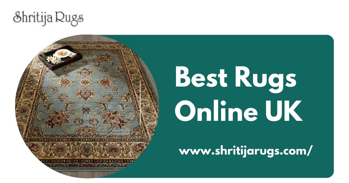 The Ultimate Guide to Finding the Best Rugs Online UK: Featuring Shritija Rugs