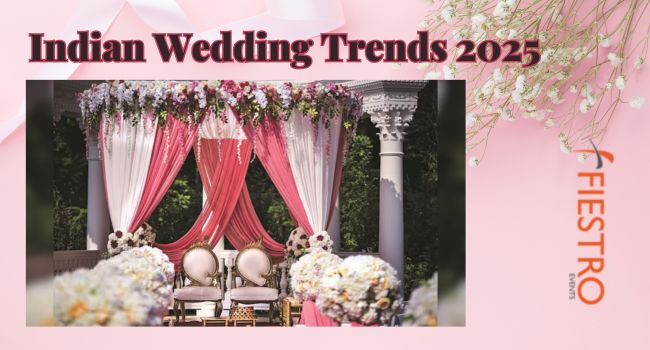 Indian Wedding Trends 2025: What’s In Store for the Big Fat Indian Wedding?