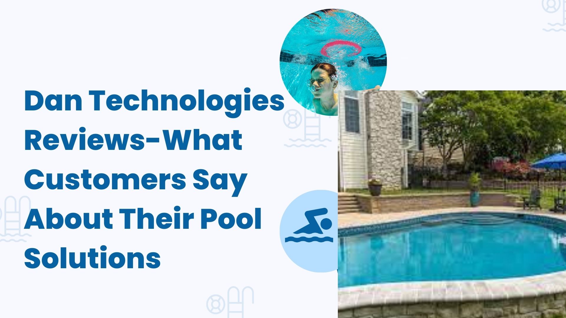 Dan Technologies Reviews-What Customers Say About Their Pool Solutions