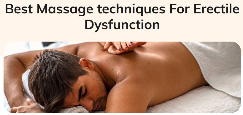 Massages for ED: A Multifaceted Approach to Managing Erectile Dysfunction