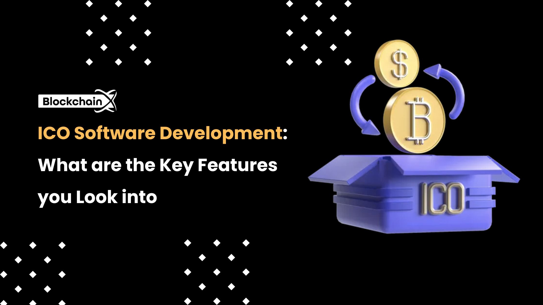 ICO Software Development: What are the Key Features you Look into