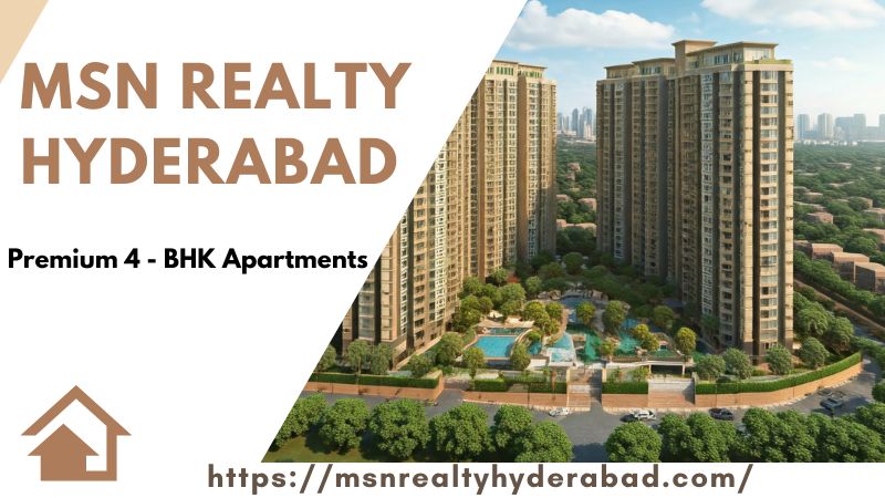 MSN Realty Hyderabad | Promising Homes For Living