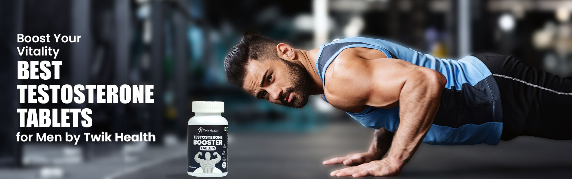 Boost Your Vitality: Best Testosterone Tablets for Men by Twik Health