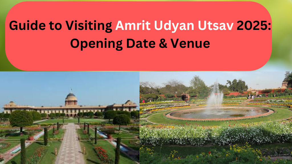 Guide to Visiting Amrit Udyan Utsav 2025: Date, Venue, and About Amrit Udyan