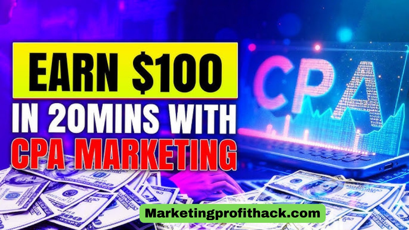 The Fastest Way to Earn Your First $100 in CPA Marketing