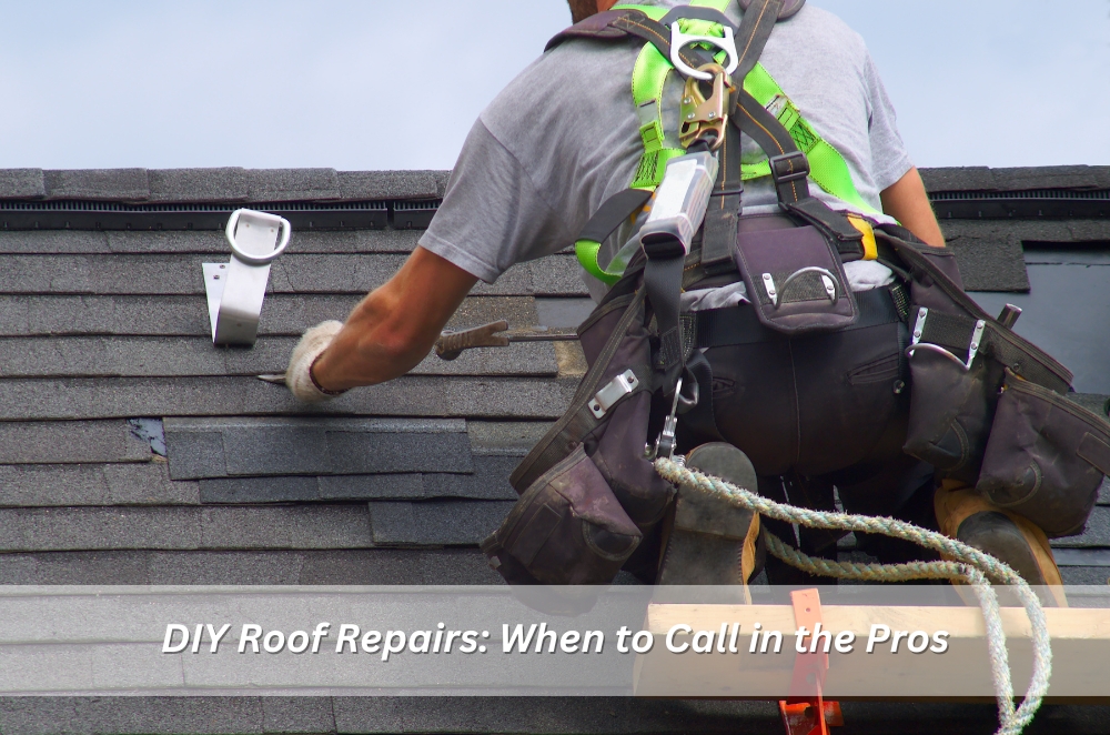 DIY Roof Repairs: When to Call in the Pros