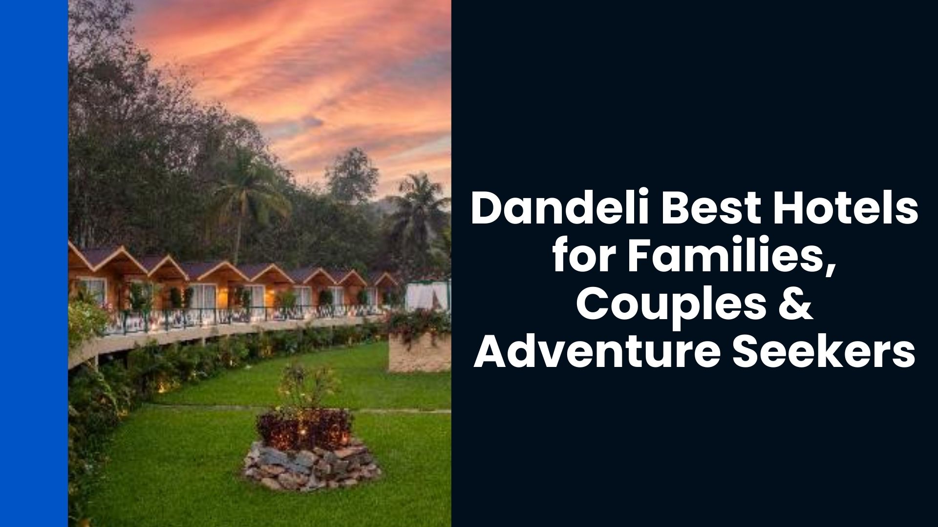 Dandeli Best Hotels for Families, Couples & Adventure Seekers