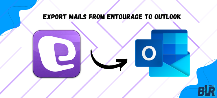 Direct Strategies to Export Mails From Entourage to Outlook