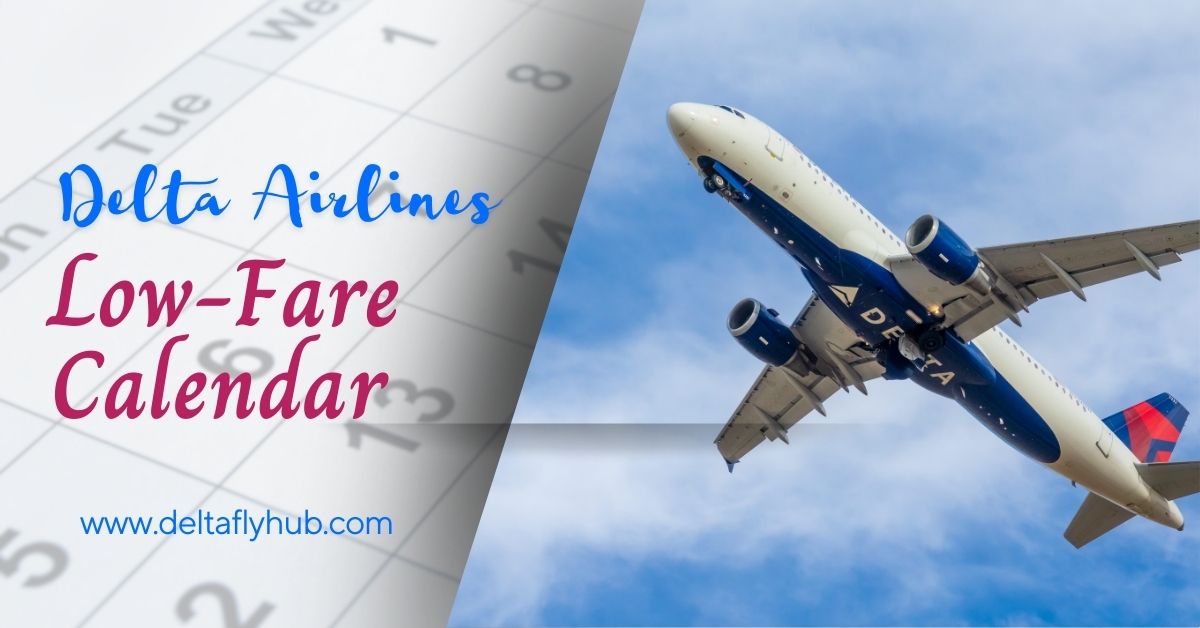 How to Use Low-Fare Calendar Tool on Delta Airlines?