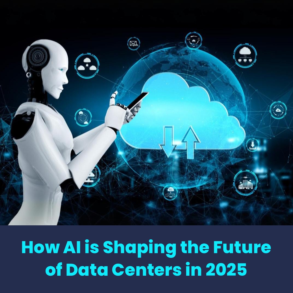 How AI is Shaping the Future of Data Centers in 2025