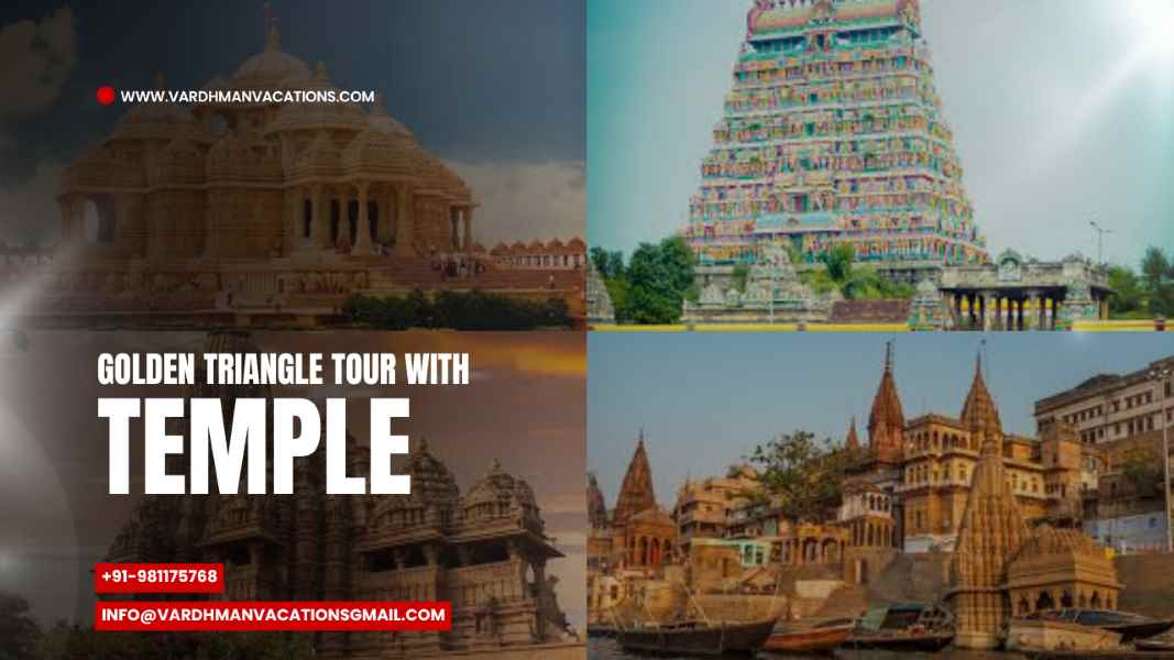 Temple with Golden Triangle Tour: A Spiritual and Cultural Exploration of India