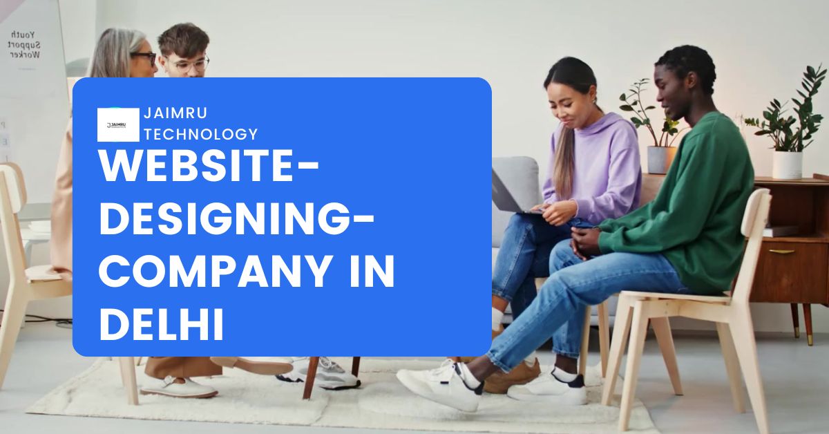 Website Designing Company in Delhi: Crafting Digital Success