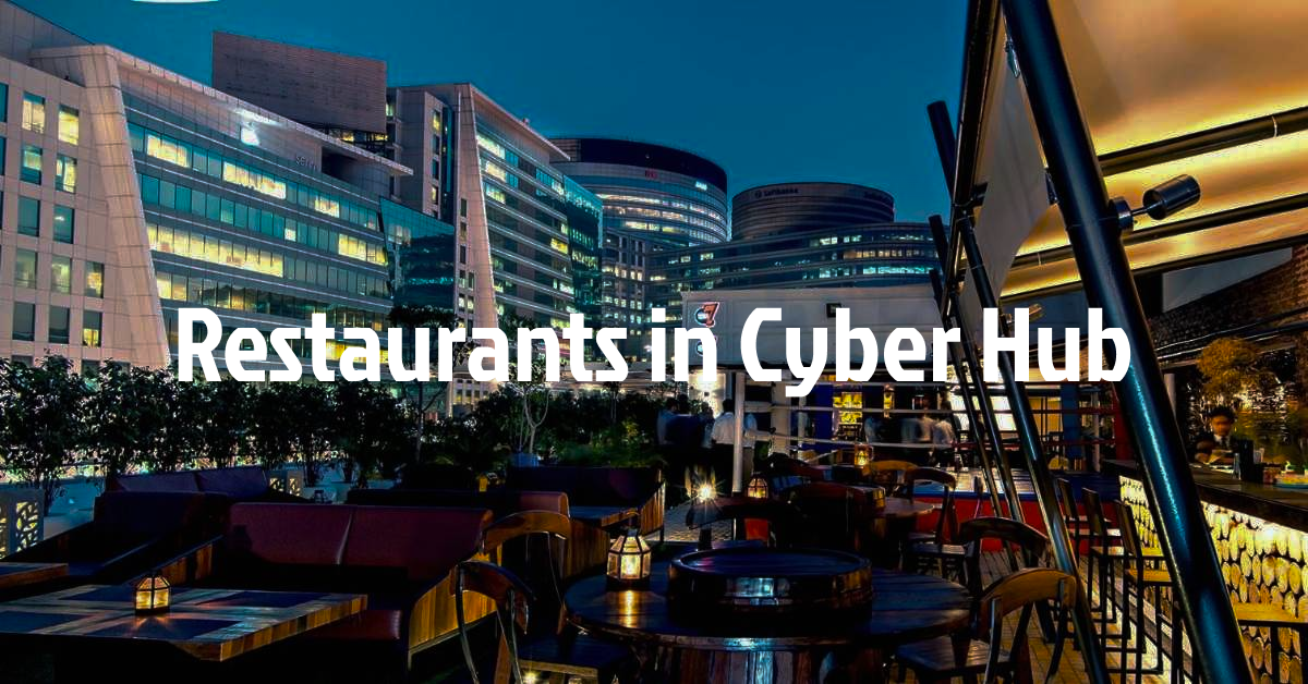 Trending Cyber Hub restaurants for the best taste in Gurgaon.